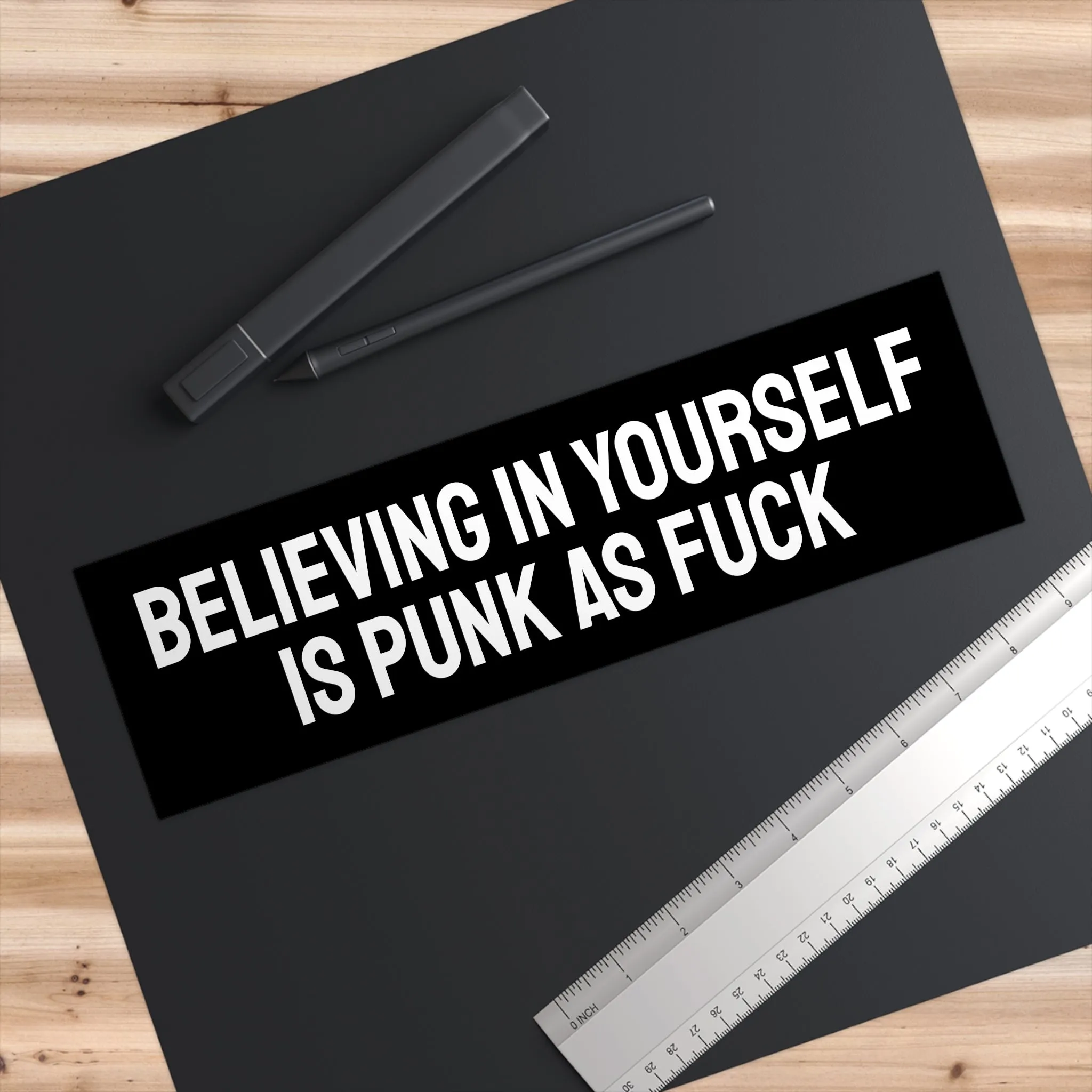 Believing In Yourself Is Punk As Fuck - Bumper Sticker
