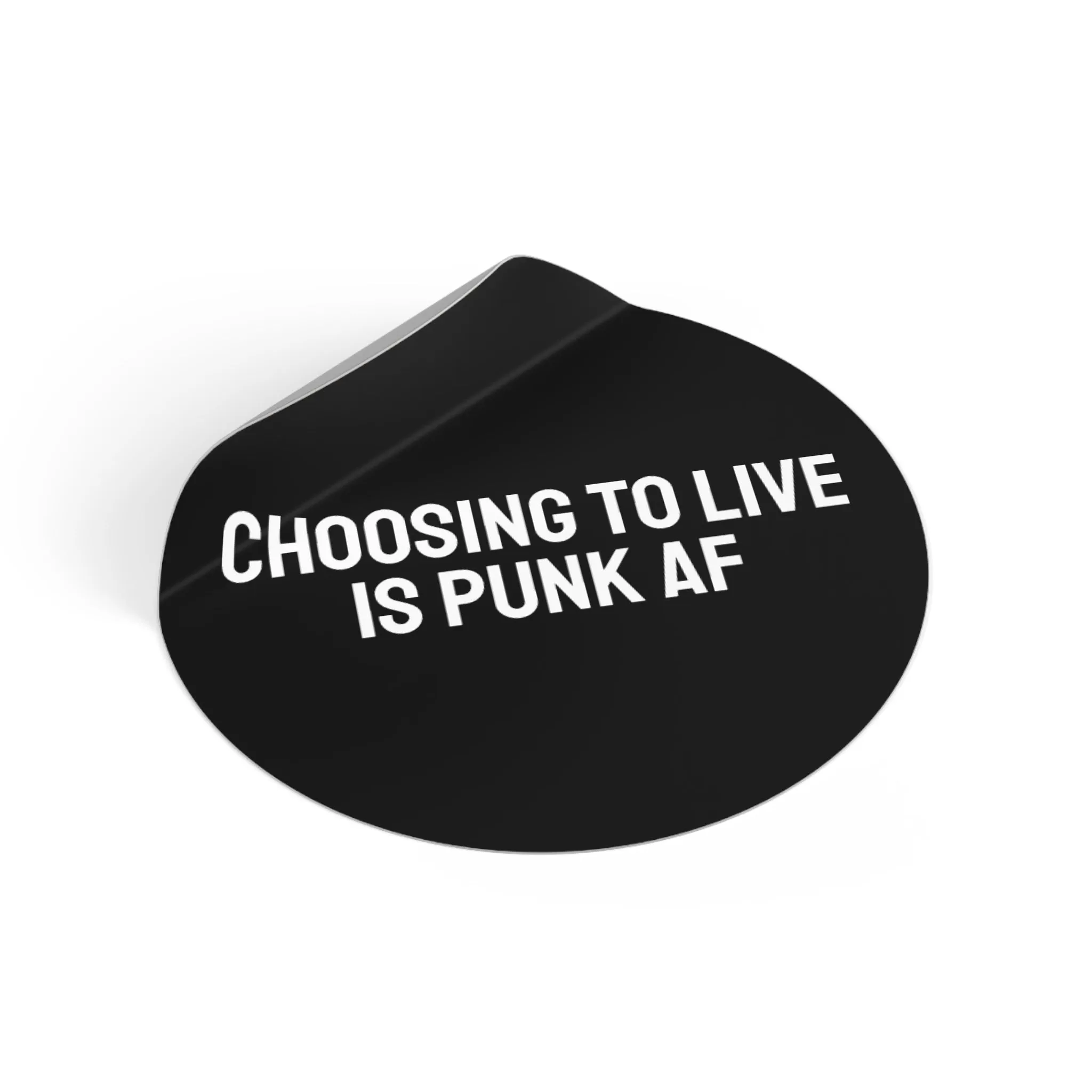 Choosing To Live Is Punk AF - Round Vinyl Stickers