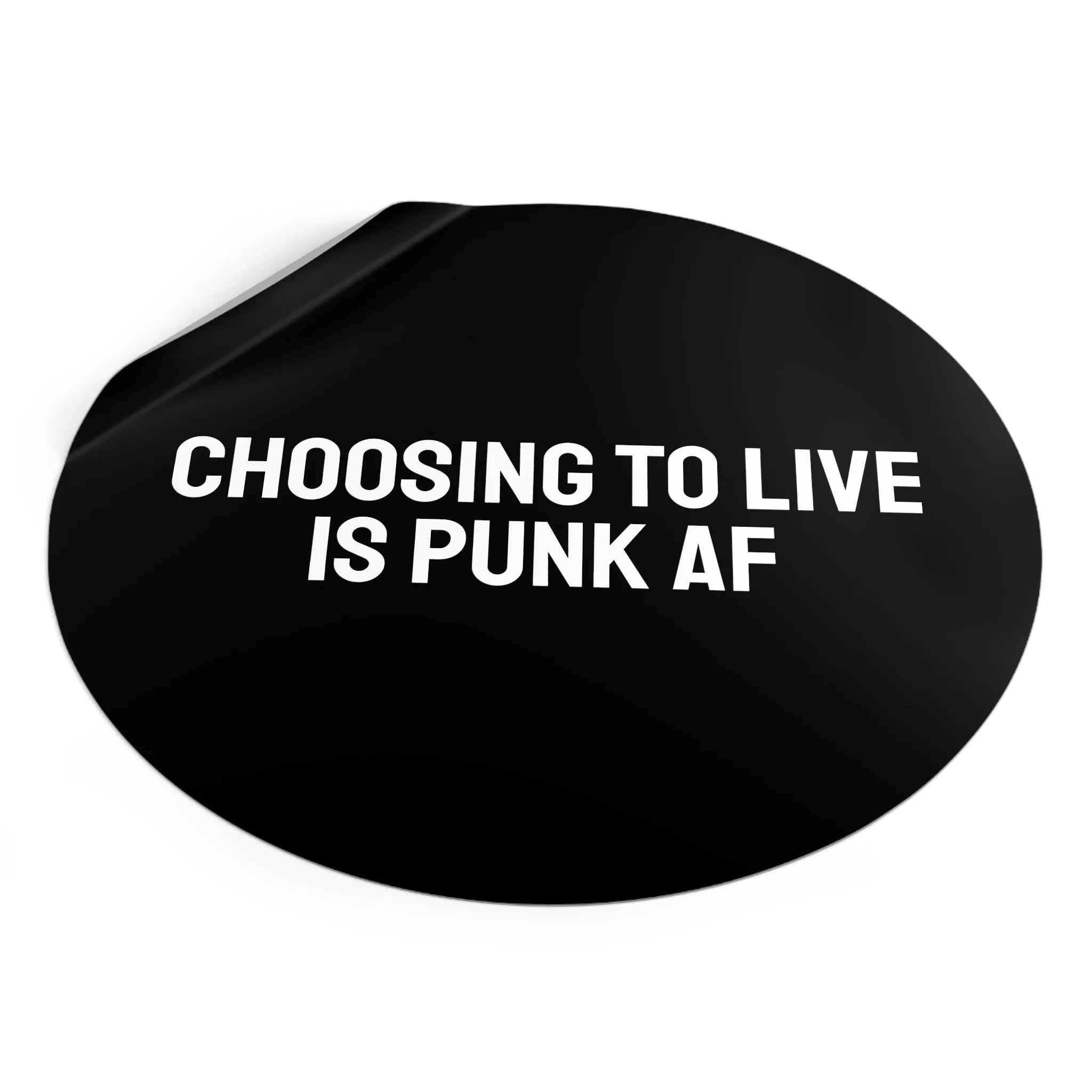 Choosing To Live Is Punk AF - Round Vinyl Stickers