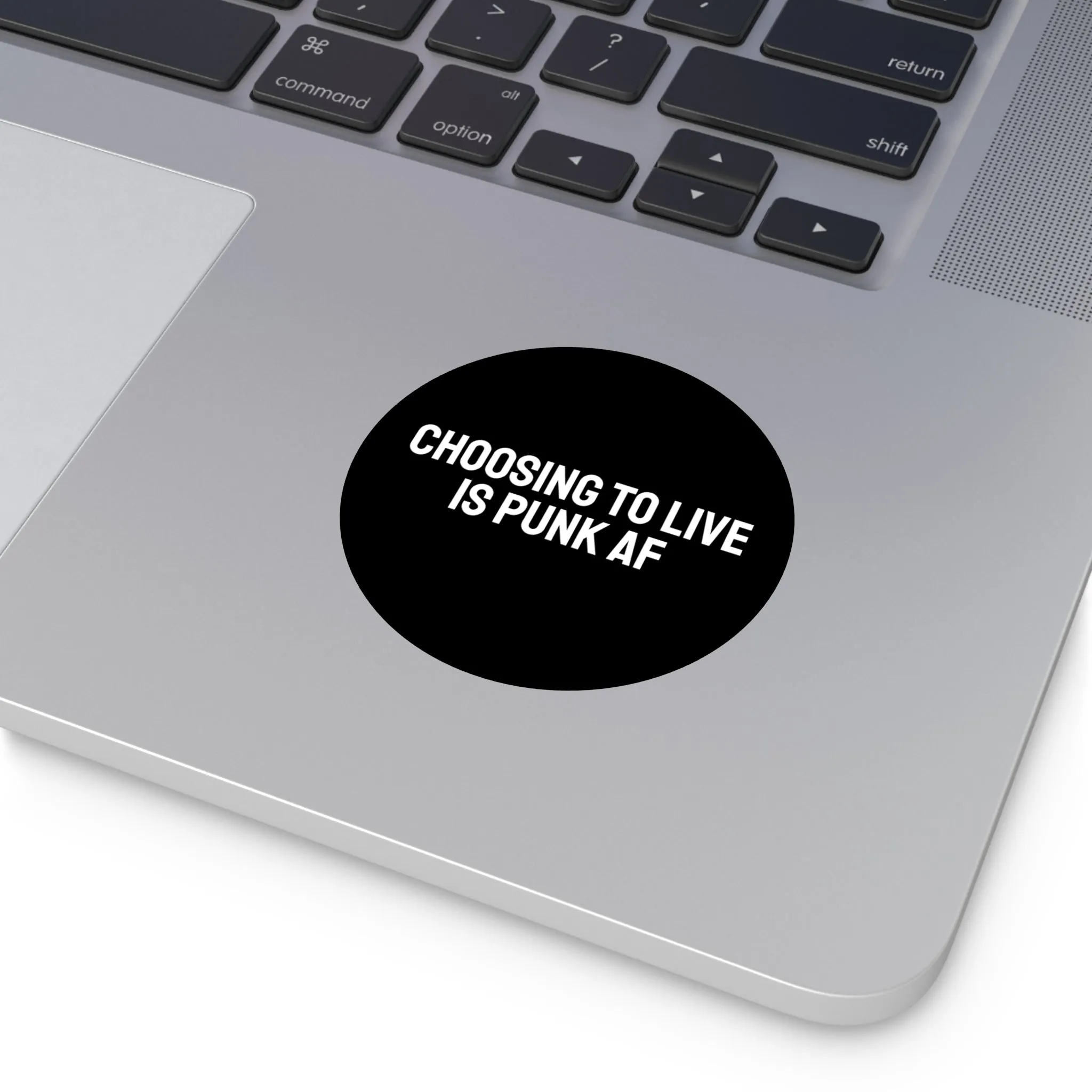 Choosing To Live Is Punk AF - Round Vinyl Stickers