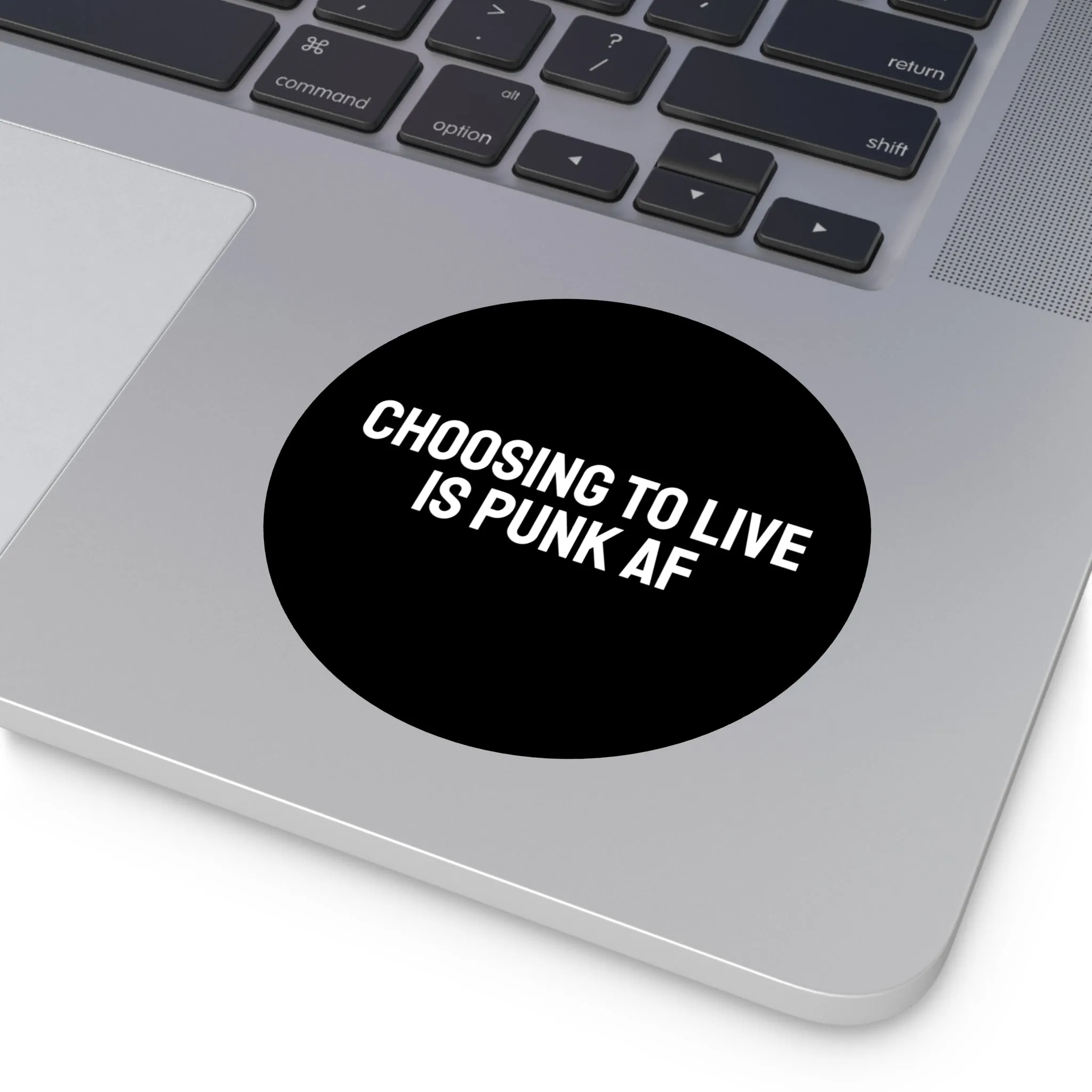 Choosing To Live Is Punk AF - Round Vinyl Stickers