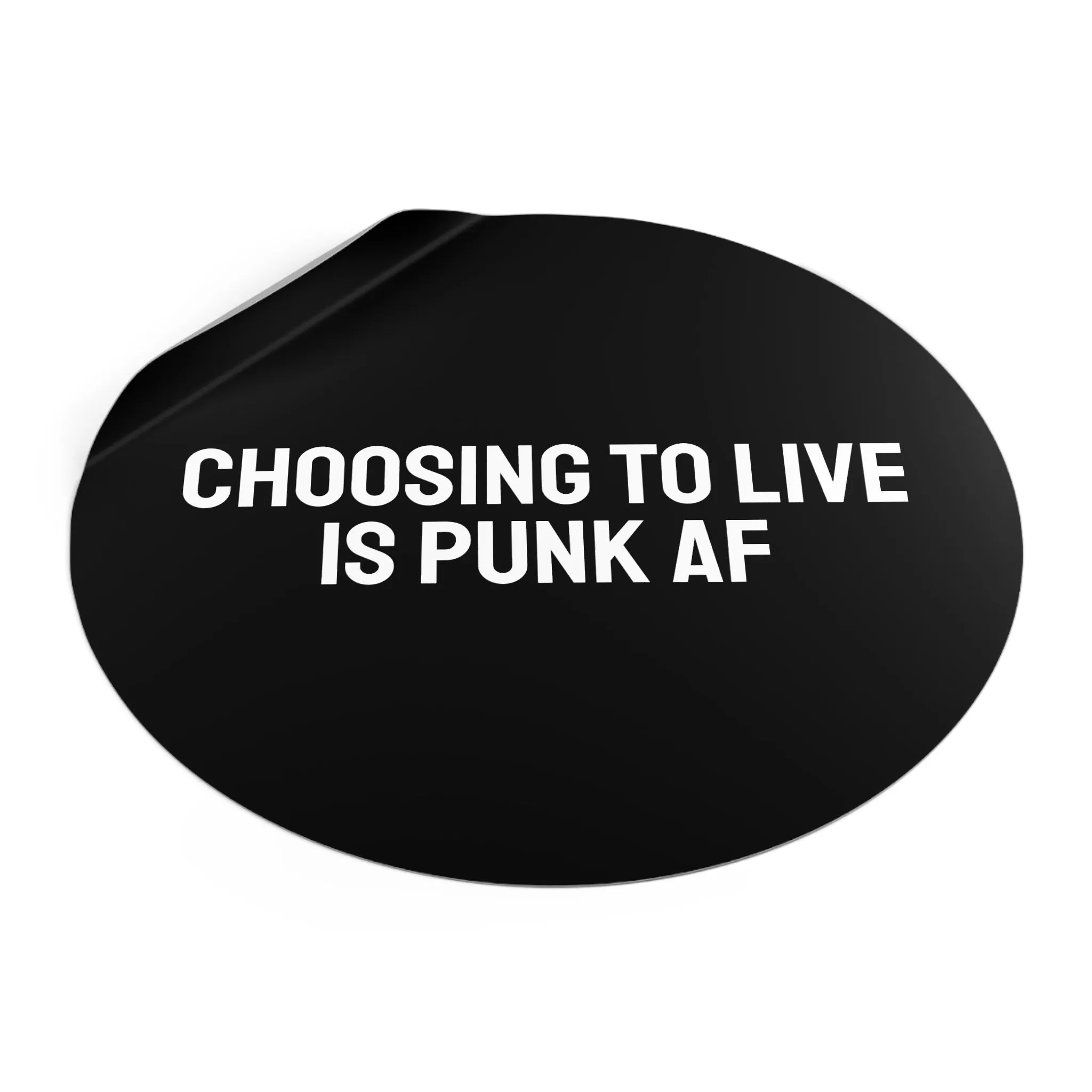 Choosing To Live Is Punk AF - Round Vinyl Stickers