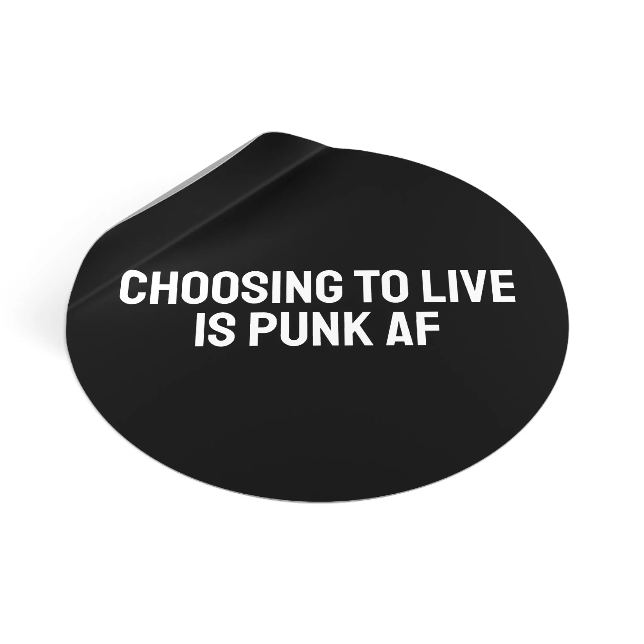 Choosing To Live Is Punk AF - Round Vinyl Stickers