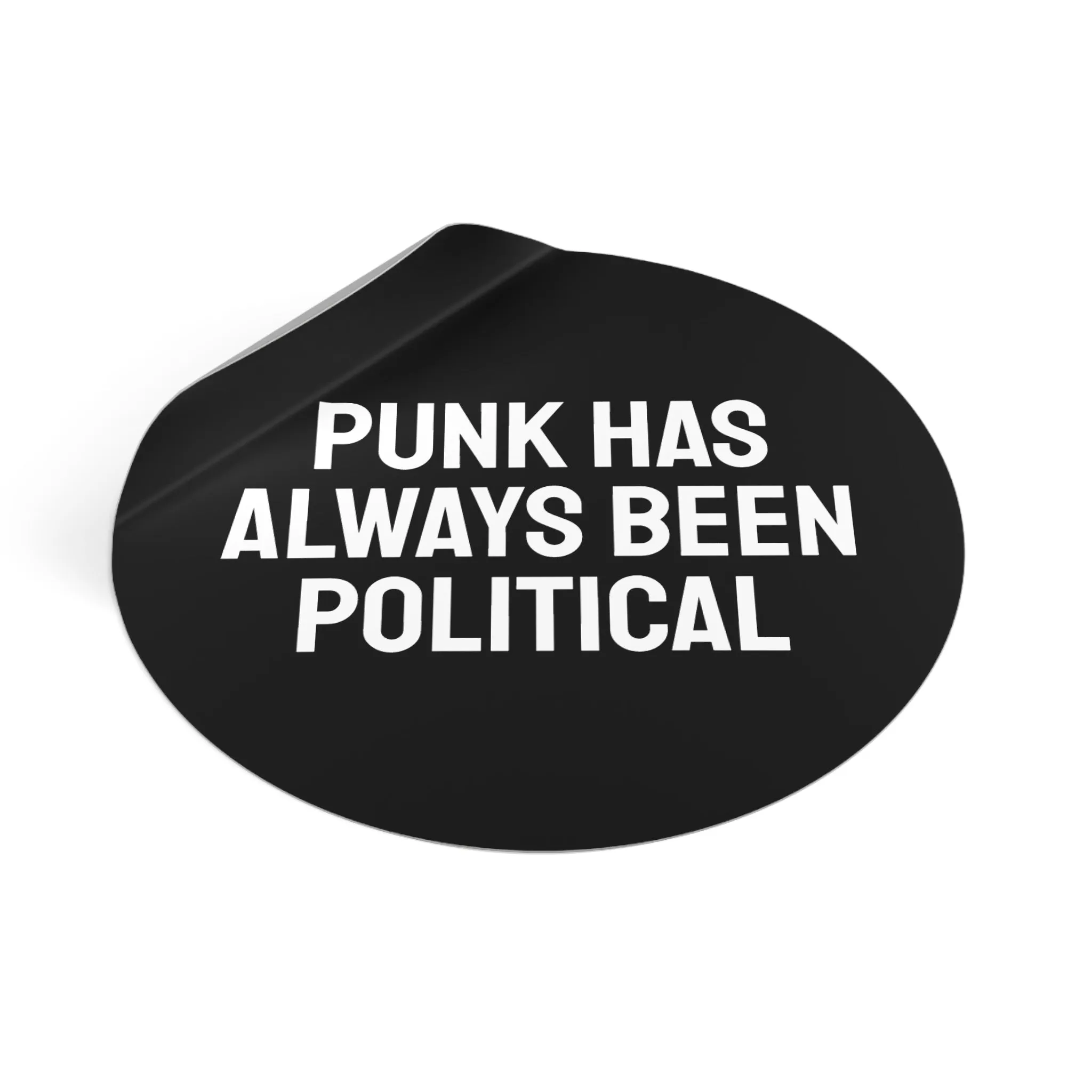 Punk Has Always Been Political - Round Vinyl Stickers