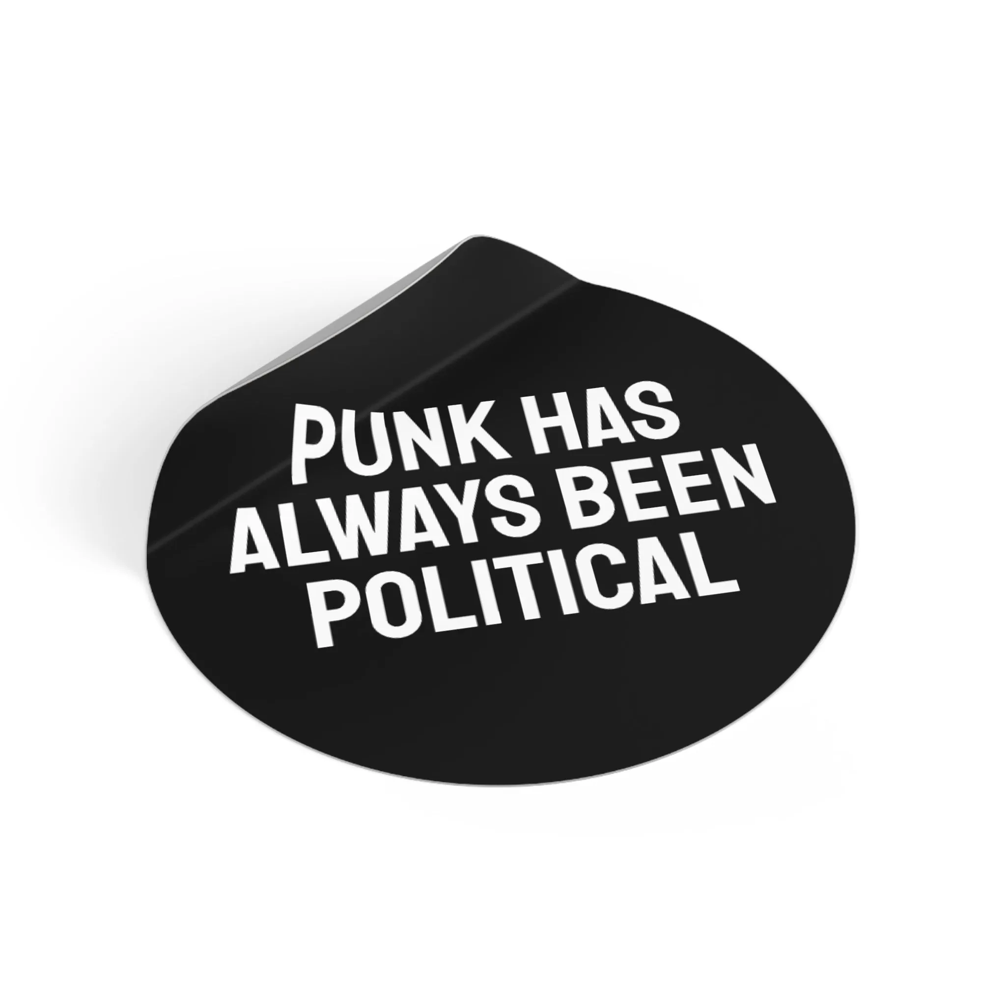 Punk Has Always Been Political - Round Vinyl Stickers