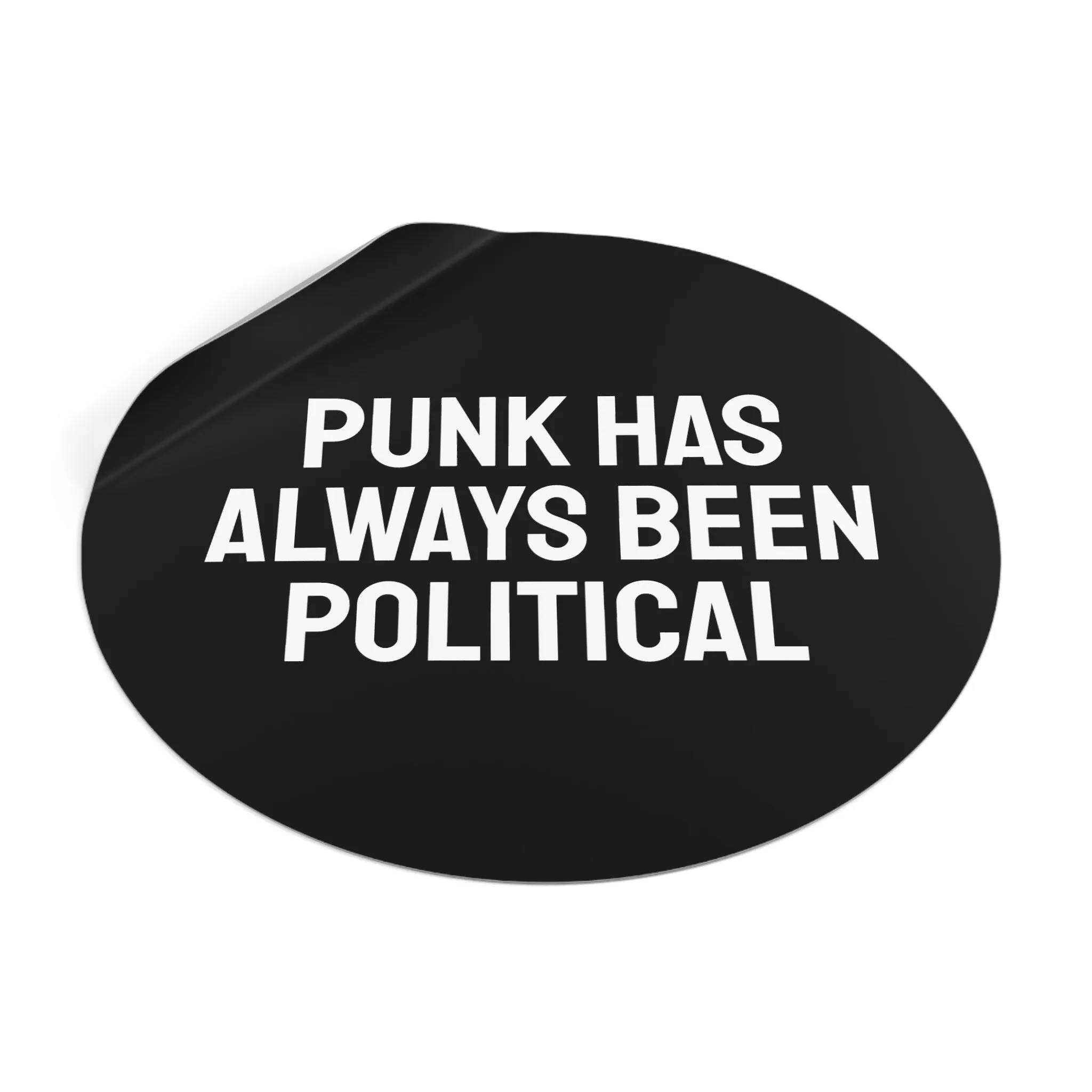 Punk Has Always Been Political - Round Vinyl Stickers