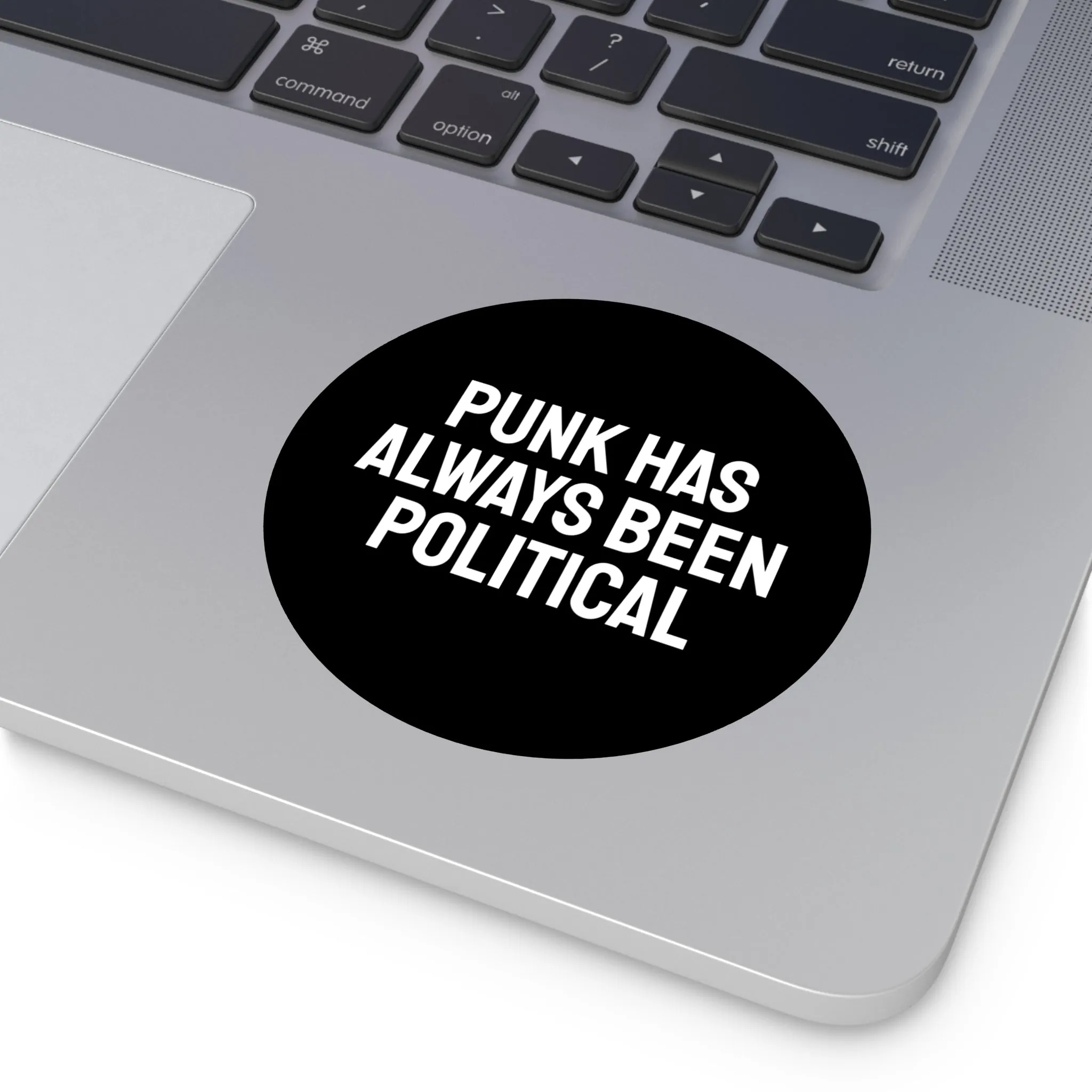 Punk Has Always Been Political - Round Vinyl Stickers