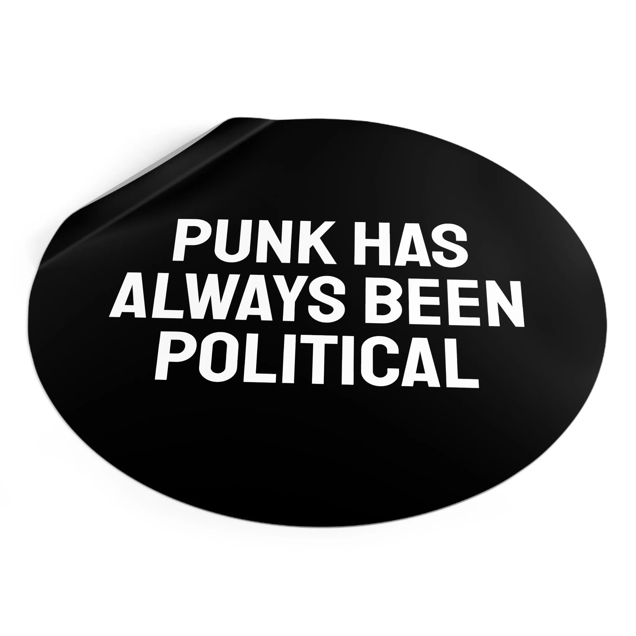 Punk Has Always Been Political - Round Vinyl Stickers