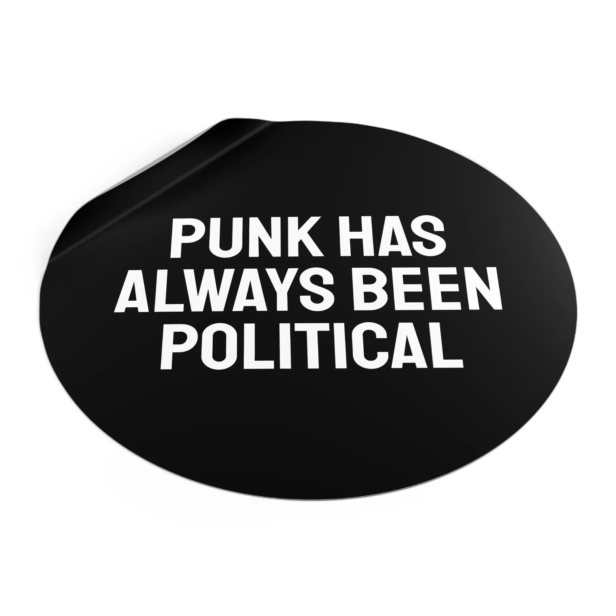 Punk Has Always Been Political - Round Vinyl Stickers