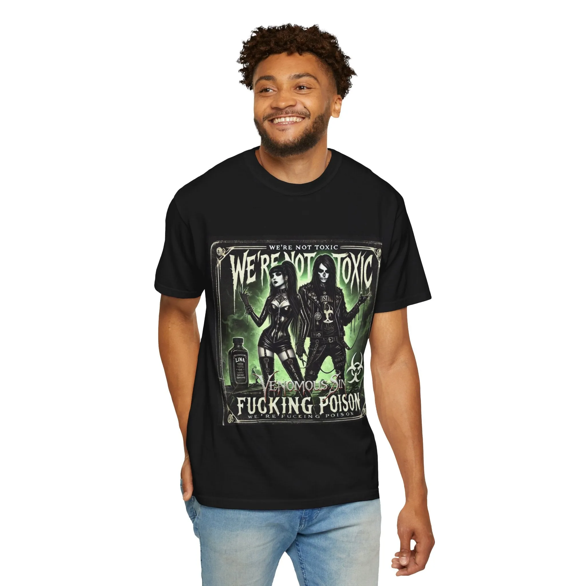 We're Not Toxic, We're Fucking Poison Graphic T-Shirt | We're Not Toxic, Fucking Poison Design