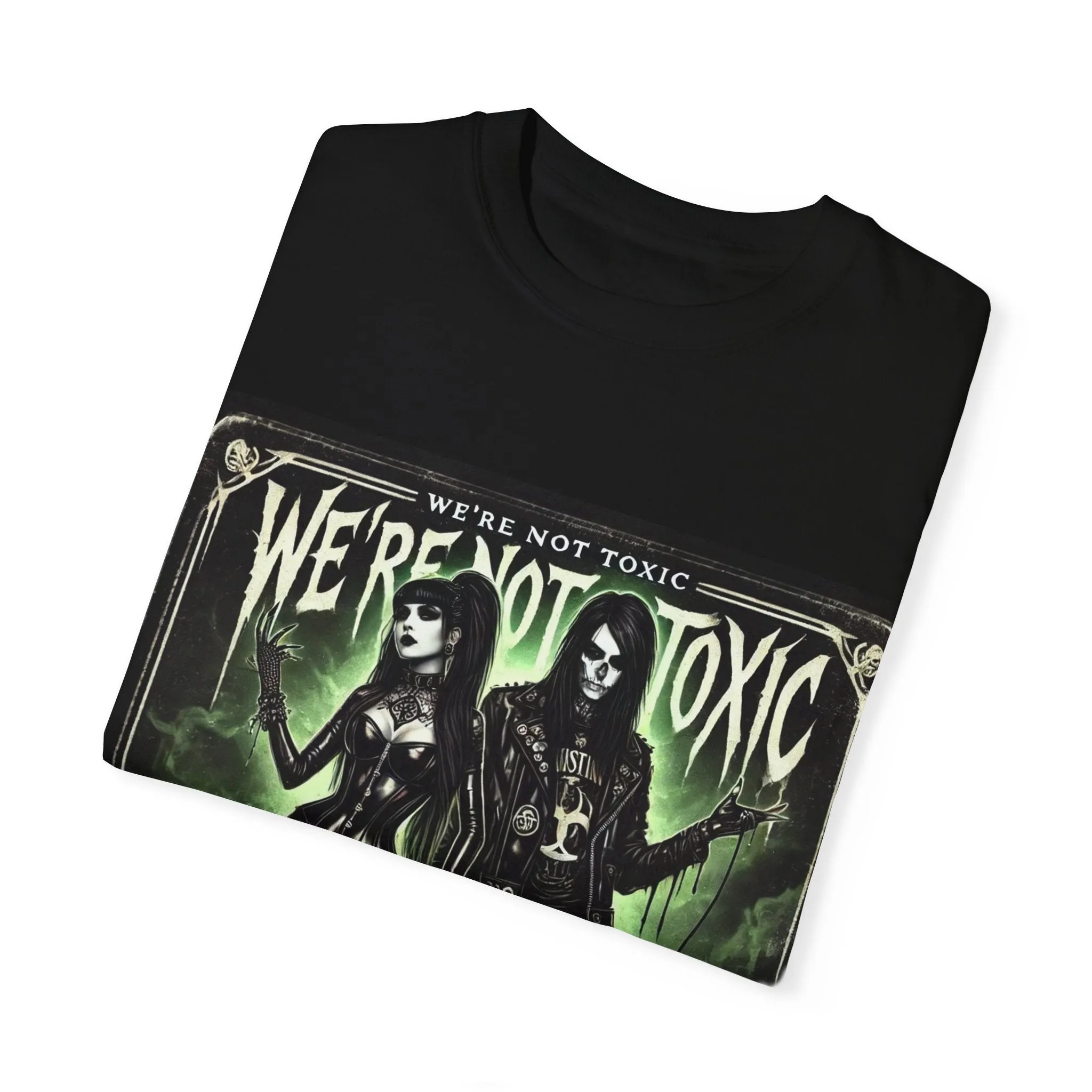 We're Not Toxic, We're Fucking Poison Graphic T-Shirt | We're Not Toxic, Fucking Poison Design