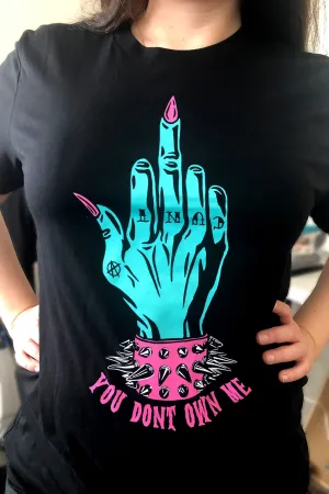 YOU DON'T OWN ME T-Shirt